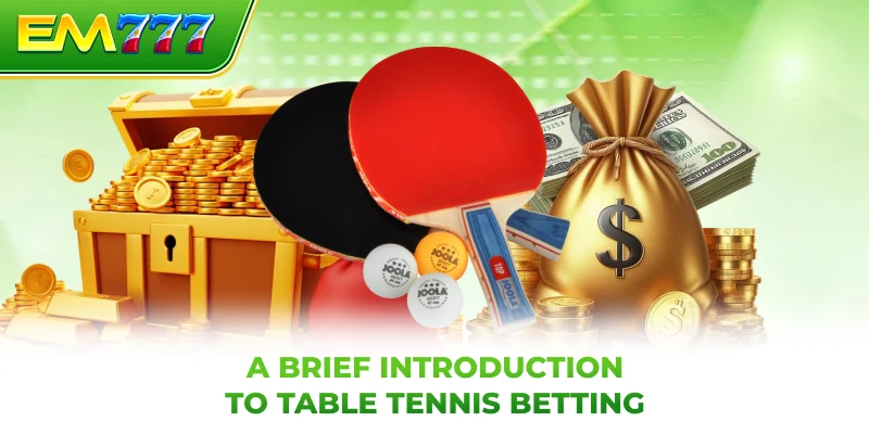A brief introduction to Table Tennis betting