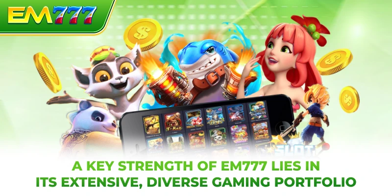 A key strength of EM777 lies in its extensive, diverse gaming portfolio