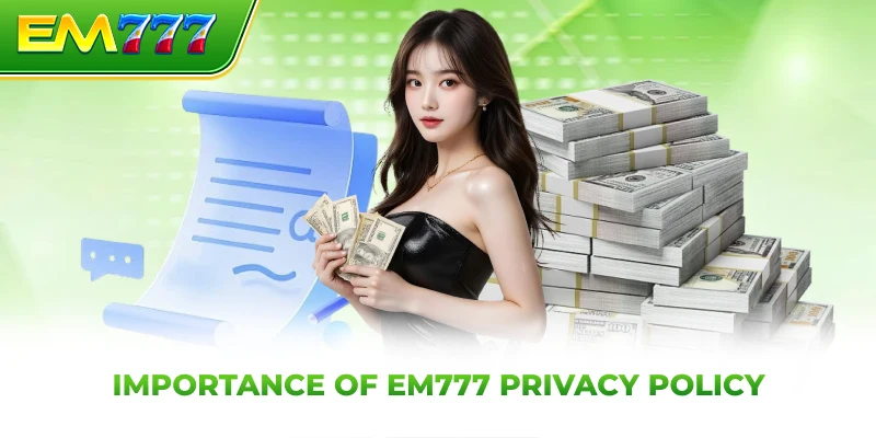Importance of EM777 privacy policy