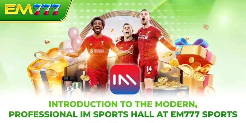 Introduction to the modern, professional IM sports hall at EM777 sports